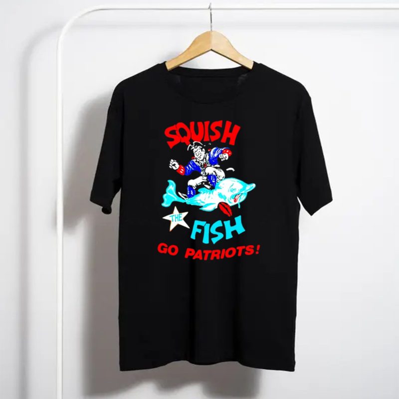 Squish The Fish Go Patriots New England Football Fan Art Game Day T Shirt T Shirt 1