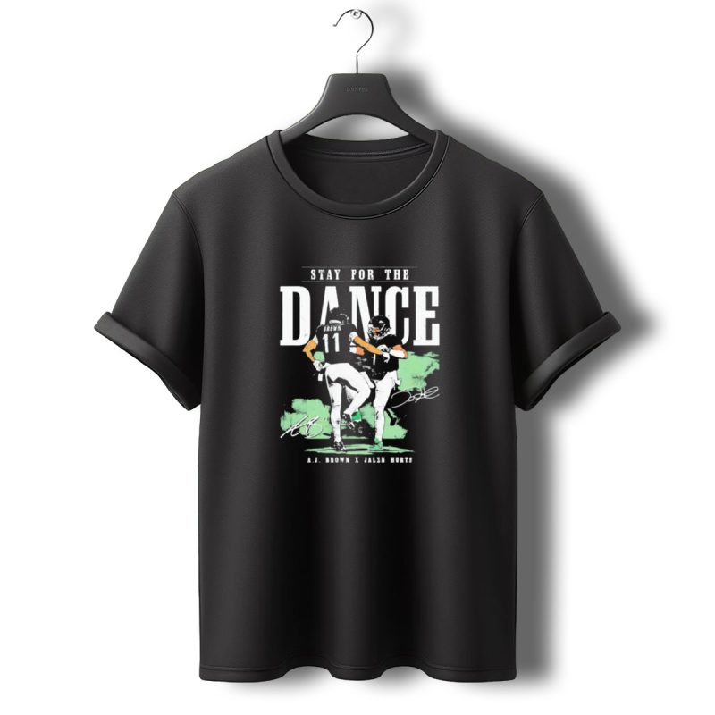 Stay For The Dance A Jkids T Shirt Fbrown Jalen Hurts Philadelphia Eagles Signatures T Shirt T Shirt 0 1