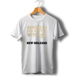 Sundays-Are-Better-With-New-Orleans-Saints-Football-And-Flying-Football-T-Shirt-1_t-shirt-1