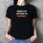 Sundays-Hit-Different-in-Cincinnati-Bengals-Football-Fan-Experience-T-Shirt-1_t-shirt-3_4