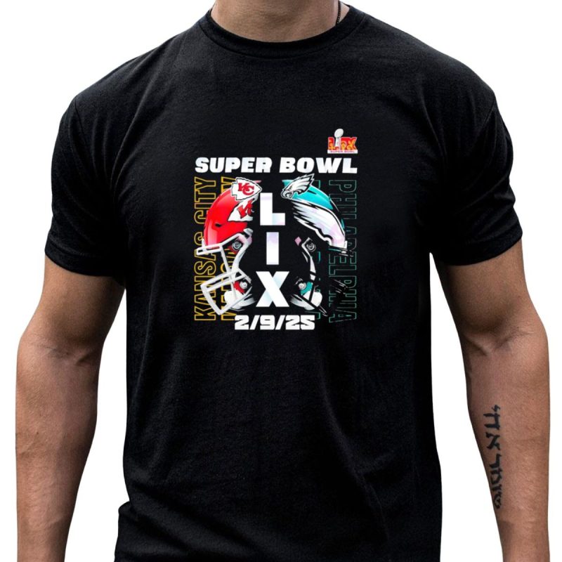 Super Bowl Lix Kansas City Chiefs Vs Philadelphia Eagles 2 9 25 T Shirt T Shirt 1 1
