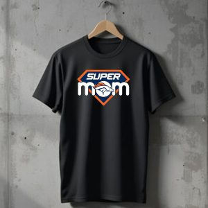 Super Mom Denver Broncos T-Shirt