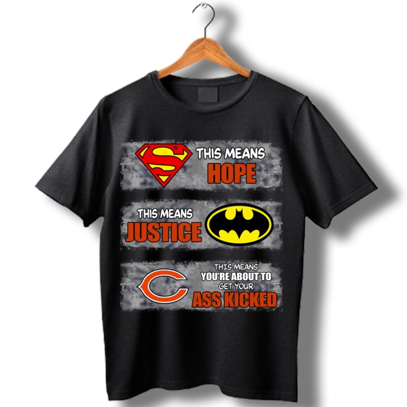 Superman Means Hope Batman Means Justice This Means You Are About To Get Your Ass Kicked Shirt T Shirt 1