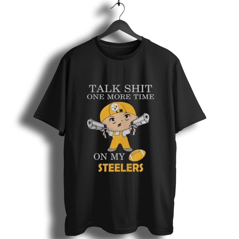 Talk Shit One More Time On My Pittsburgh Steelers T Shirt T Shirt 1