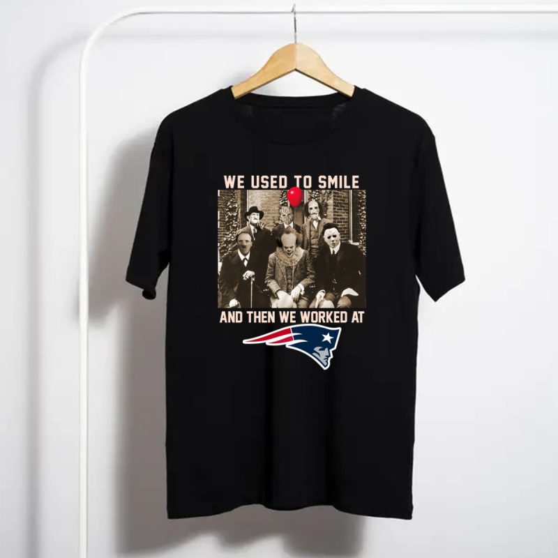 Team Horror We Used To Smile And The We Worked At New England Patriots Shirt T Shirt 1