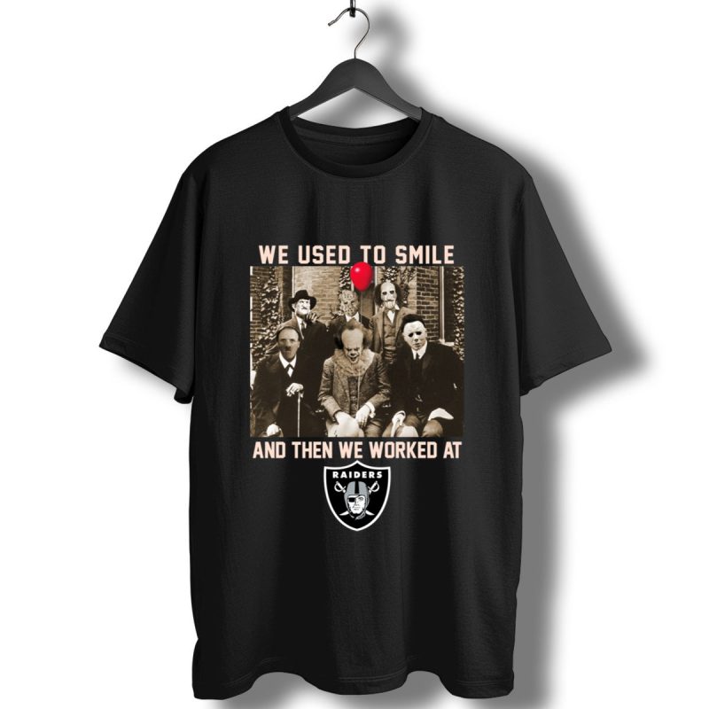 Team Horror We Used To Smile And The We Worked At Oakland Raiders T Shirt T Shirt 1