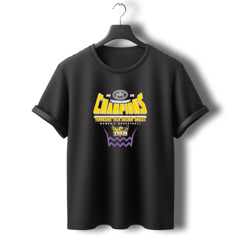 Tennessee Tech Golden Eagles 2025 Ovc Tournament Champions Womens Basketball T Shirt T Shirt 0 1