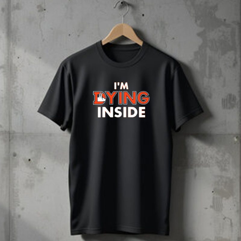 Thatsgoodsports Im Dying Inside Denver Broncos Fan T Shirt 1 T Shirt 1