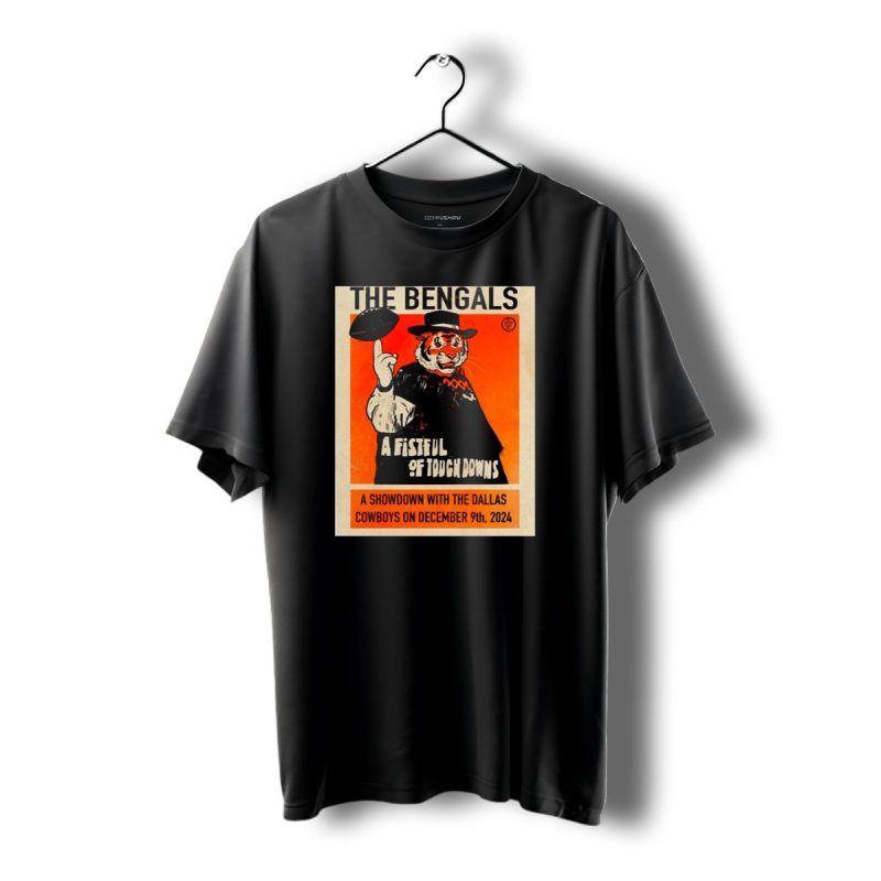 The Bengals A Fistful Of Touchdowns Showdown With The Dallas Cowboys December 9Th T Shirt 1 T Shirt 1 1