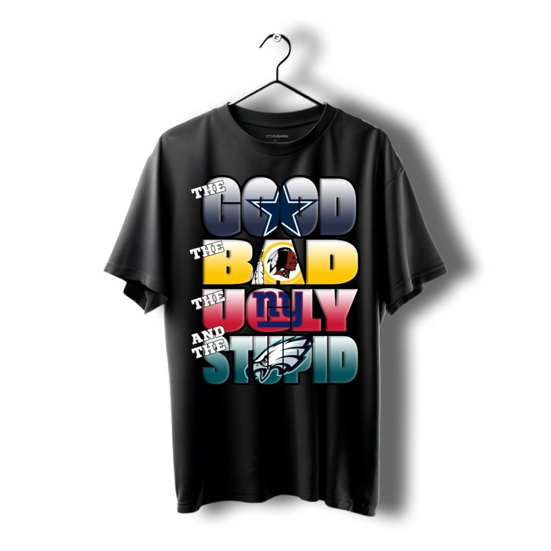 The Good Bad Ugly And Stupid Dallas Cowboys Shirt T Shirt 1