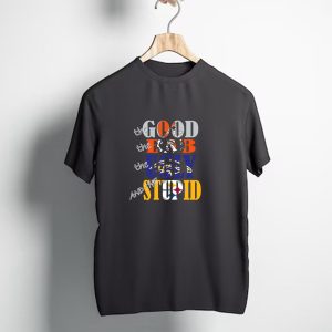 The Good Bad Ugly And The Stupid Cleveland Browns Baltimore Ravens Pittsburgh Steelers Nfl Rivalry T-Shirt