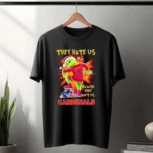 They Hate Us Because They Aint Us Arizona Cardinals Grinch Football Rivalry T-Shirt