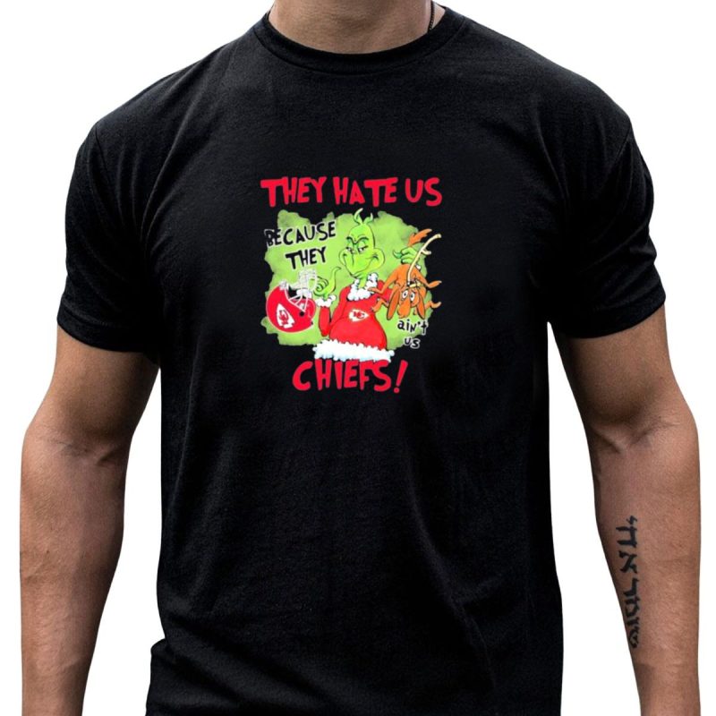 They Hate Us Because They Aint Us Grinch Kansas City Chiefs T Shirt T Shirt 1 1