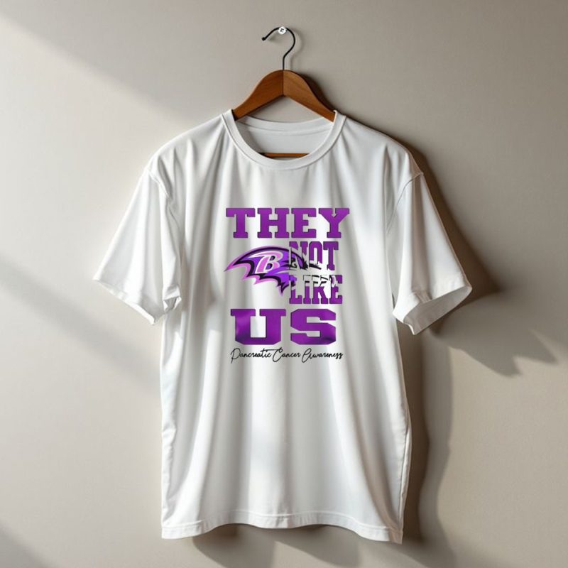 They Not Like Us Baltimore Ravens Pancreatic Cancer Awareness T Shirt 1 T Shirt 1