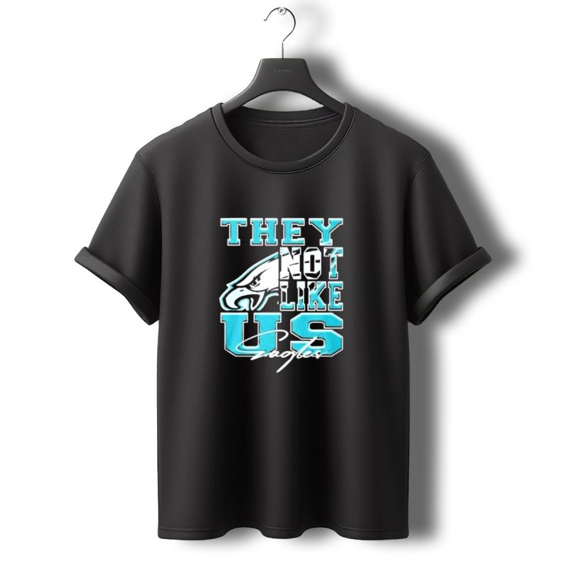 They Not Like Us Eagles Philadelphia T Shirt T Shirt 0 1