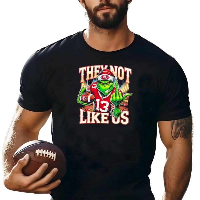 They Not Like Us San Francisco 49Ers Grinch Middle Finger Football Stadium Lights 13 T Shirt T Shirt 1