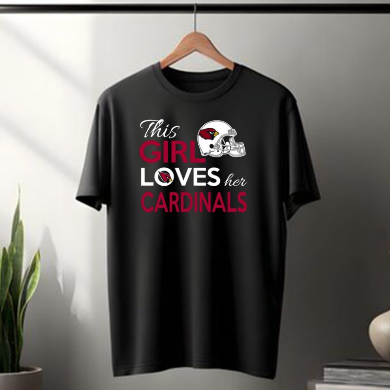 This Girl Loves Her Arizona Cardinals T Shirt 1 T Shirt 1
