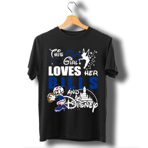 This Girl Loves Her Buffalo Bills And Mickey Disney T Shirt