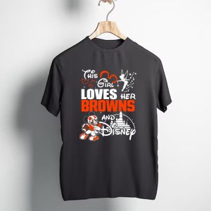 This Girl Loves Her Cleveland Browns And Disney T-Shirt