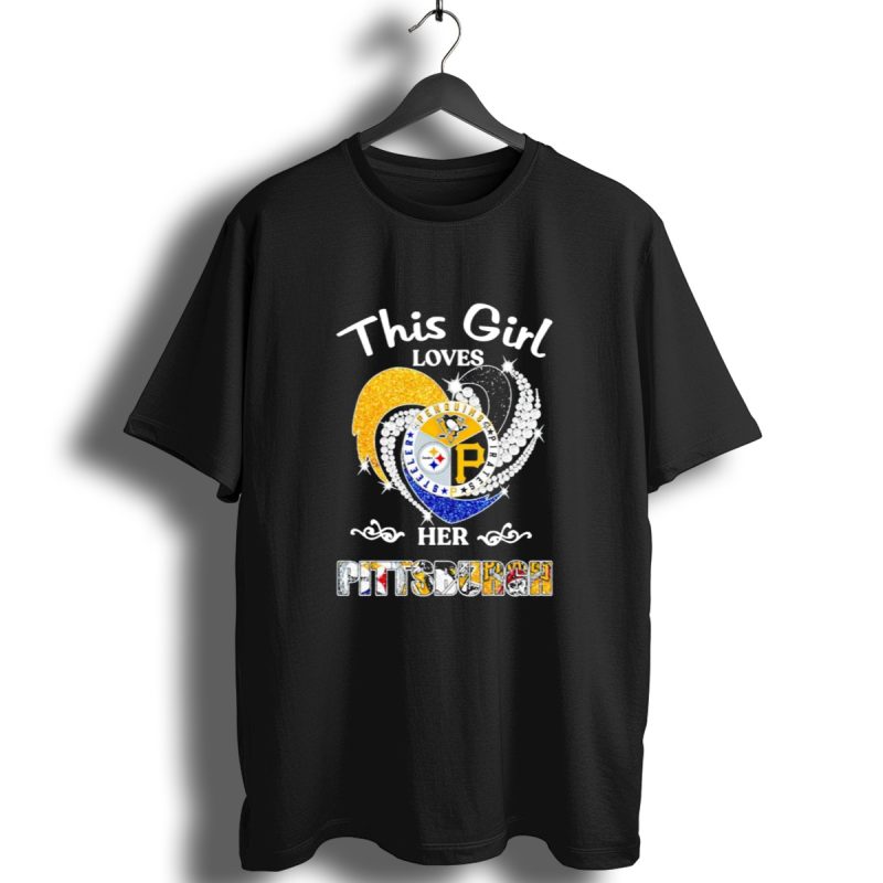 This Girl Loves Her Pittsburgh Steelers Penguins Pirates T Shirt 1 T Shirt 1