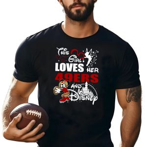 This Girl Loves Her San Francisco 49ers And Mickey Disney Shirt