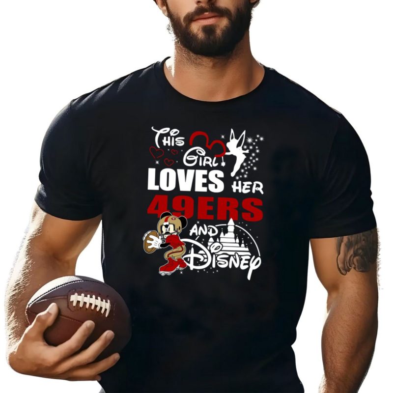 This Girl Loves Her San Francisco 49Ers And Mickey Disney Shirt T Shirt 1 1