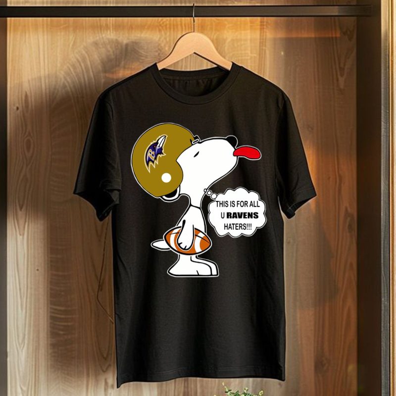 This Is For All U Ravens Haters Snoopy T Shirt T Shirt 1