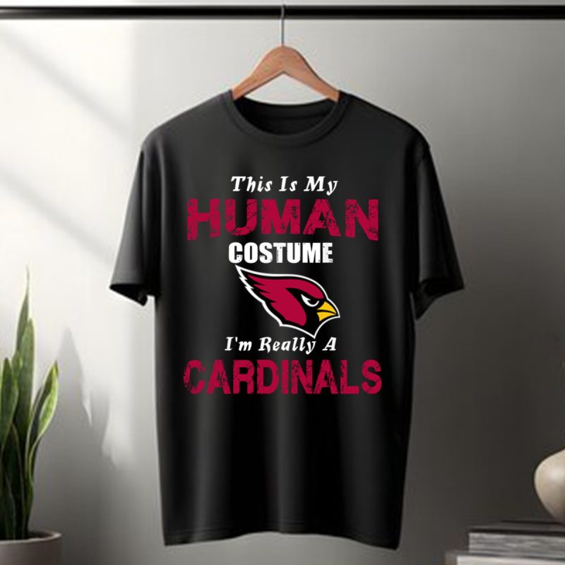 This Is My Human Costume Im Really A Arizona Cardinals Funny T Shirt T Shirt 1