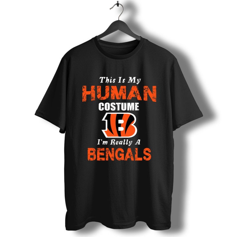 This Is My Human Costume Im Really A Cincinnati Bengals Funny T Shirt T Shirt 1