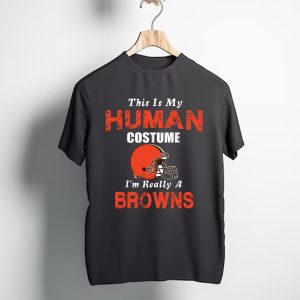 This Is My Human Costume I'm Really A Cleveland Browns Funny T-Shirt