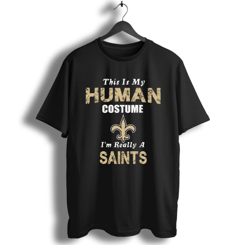 This Is My Human Costume Im Really A New Orleans Saints Funny Shirt T Shirt 1