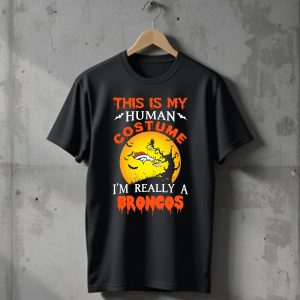 This Is My Human Costume Really A Denver Broncos Halloween T-Shirt