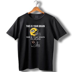 This Is Your Brain Green Bay Packers Helmet This Is Your Brain On Drugs Chicago Bears Helmet T Shirt