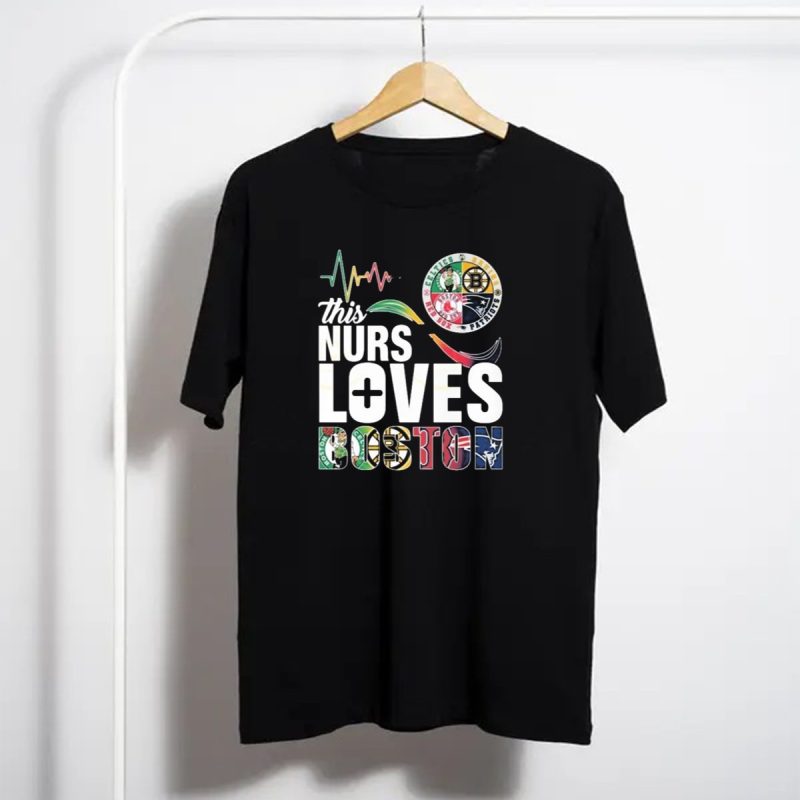 This Nurse Loves Boston Celtics Bruins Patriots Red Sox T Shirt T Shirt 1