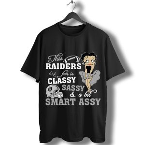 This Oakland Raiders Fan Is Classy Sassy And A Bit Smart Assy T-Shirt