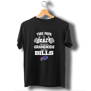 This Papa Is Crazy About His Grandkids And His Bills Buffalo Bills T-Shirt