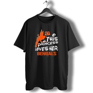 This Princess Loves Her Cincinnati Bengals T-Shirt