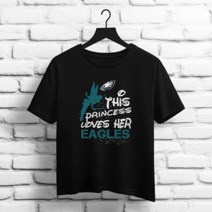 This Princess Loves Her Philadelphia Eagles t shirt