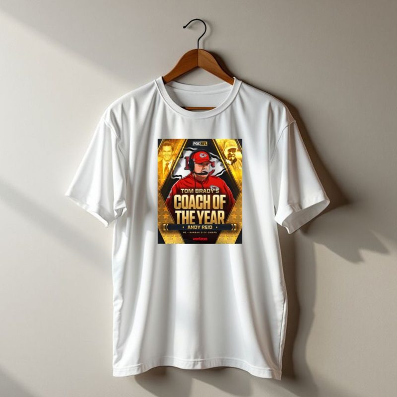 Tom Bradys Coach Of The Year Andy Reid Hc Kansas City Chiefs Verizon Fox T Shirt T Shirt 1 1