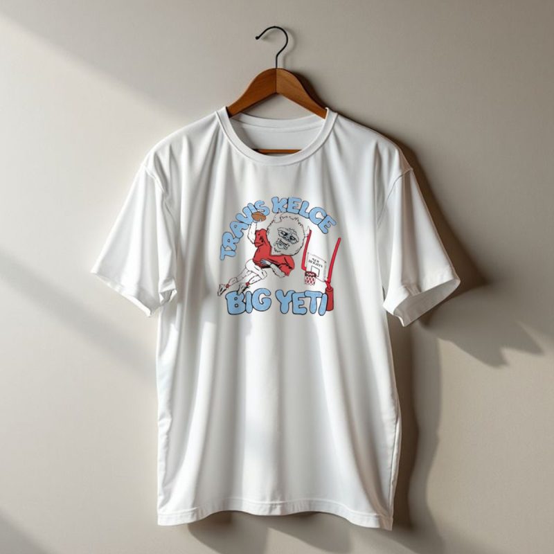 Travis Kelce Big Yeti New Heights Kansas City Chiefs Football T Shirt T Shirt 1 1