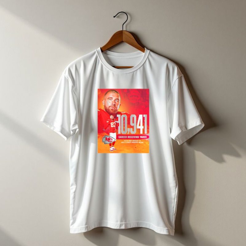 Travis Kelce Chiefs 10941 Career Receiving Yards Most In Chiefs T Shirt T Shirt 1 1