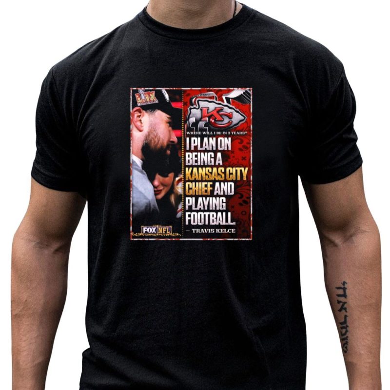 Travis Kelce Kansas City Chief Playing Football Commitment Quote Chiefs Logo T Shirt T Shirt 1 1
