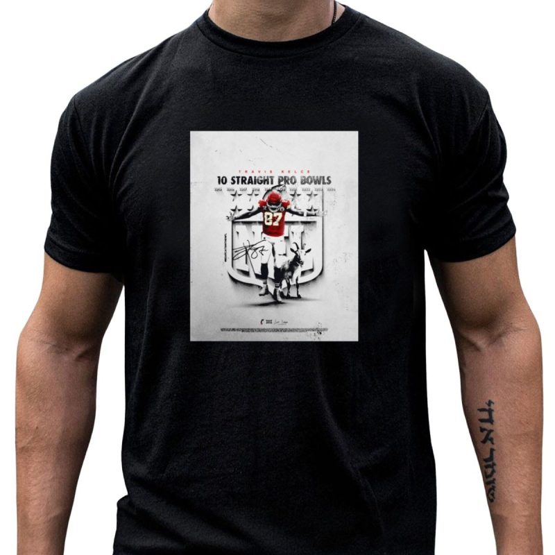 Travis Kelce Kansas City Chiefs 10 Straight Pro Bowls 2015 2024 Signature 87 T Shirt T Shirt 1 1