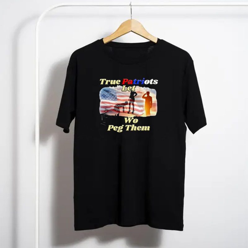True Patriots Let Goth Wo Peg Them American Flag Soldier Salute T Shirt T Shirt 1