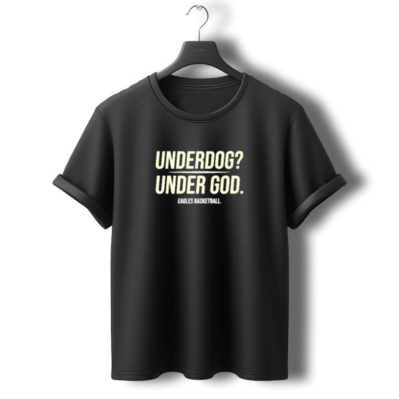 Underdog Under God Eagles Basketball Team Spirit T Shirt T Shirt 0 1
