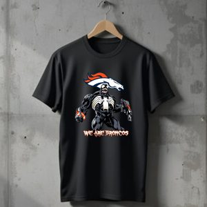 Venom We are Denver Broncos T-Shirt