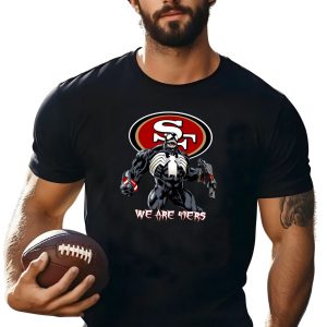 Venom We are San Francisco 49ers Shirt