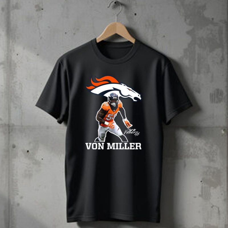 Von Miller Denver Broncos 58 Signature Nfl Player T Shirt 1 T Shirt 1