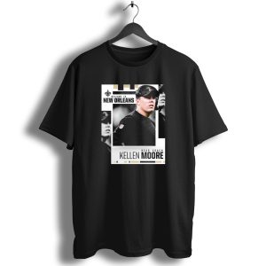 Welcome To New Orleans Kellen Moore Head Coach New Orleans Saints Nfl T Shirt