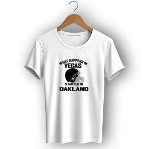 What Happens In Vegas Started In Oakland Raiders Football T-Shirt